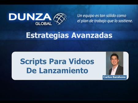 Scripts Para Videos De Lanzamiento Estrategias Avanzadas Carlos Barahona.