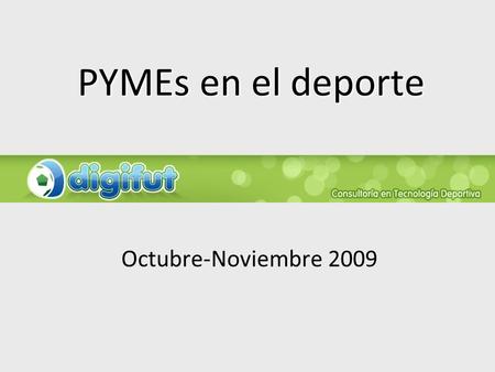 PYMEs en el deporte Octubre-Noviembre 2009.