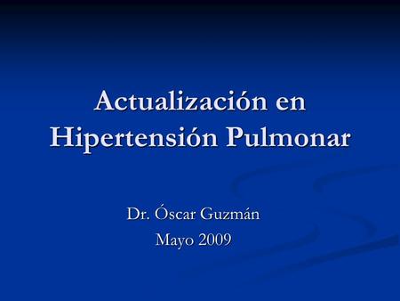 Actualización en Hipertensión Pulmonar