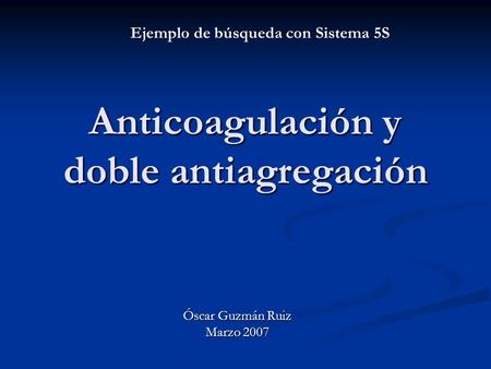 Anticoagulación y doble antiagregación