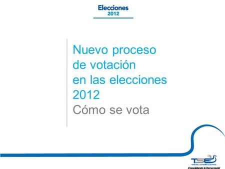 Nuevo proceso de votación en las elecciones 2012 Cómo se vota.
