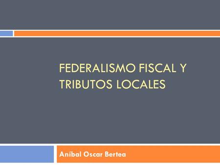 federalismo fiscal y TributOS LOCALES