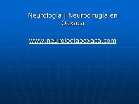 Neurología | Neurocirugía en Oaxaca