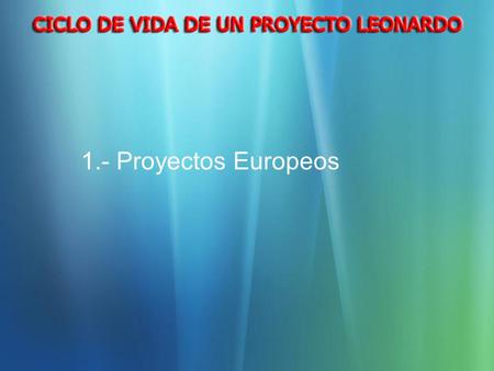 1.- Proyectos Europeos.