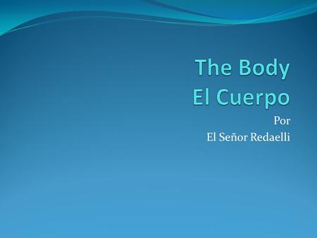 The Body El Cuerpo Por El Señor Redaelli.