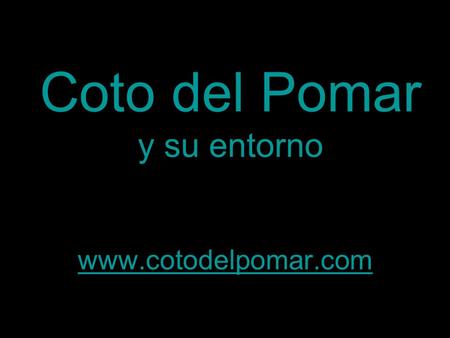 Coto del Pomar y su entorno www.cotodelpomar.com.