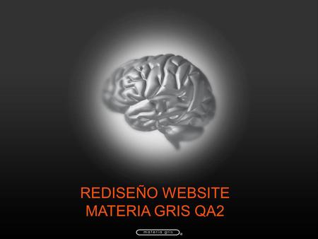 REDISEÑO WEBSITE MATERIA GRIS QA2. AJUSTES GENERALES.