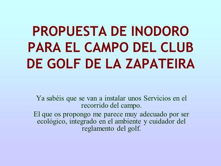PROPUESTA DE INODORO PARA EL CAMPO DEL CLUB DE GOLF DE LA ZAPATEIRA