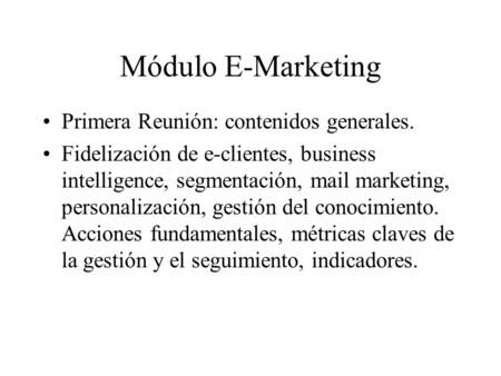 Módulo E-Marketing Primera Reunión: contenidos generales.