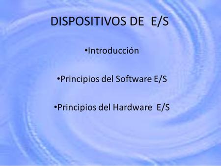 Introducción Principios del Software E/S Principios del Hardware E/S