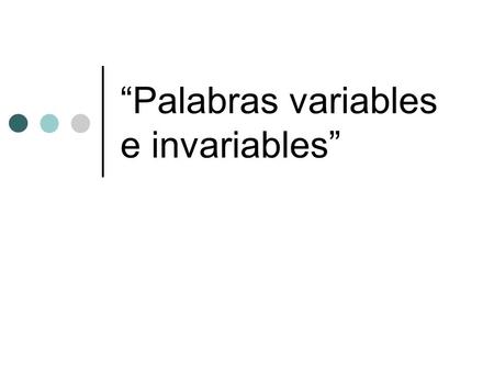 “Palabras variables e invariables”