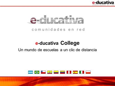 e-ducativa College Un mundo de escuelas a un clic de distancia