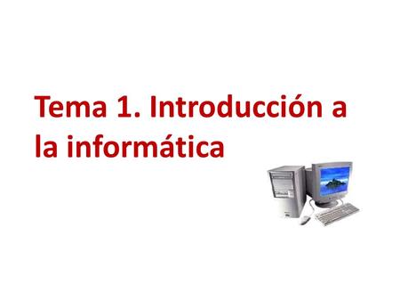 Tema 1. Introducción a la informática