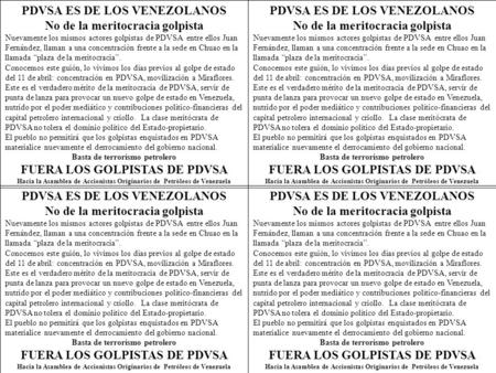 PDVSA ES DE LOS VENEZOLANOS No de la meritocracia golpista Nuevamente los mismos actores golpistas de PDVSA entre ellos Juan Fernández, llaman a una concentración.