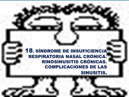 18. SÍNDROME DE INSUFICIENCIA RESPIRATORIA NASAL CRÓNICA