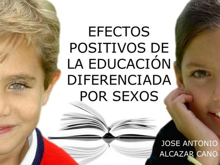 EFECTOS POSITIVOS DE LA EDUCACIÓN DIFERENCIADA POR SEXOS