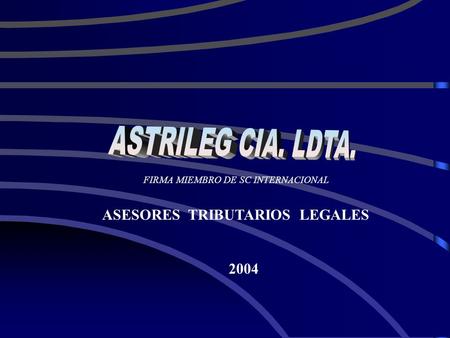 ASTRILEG CIA. LDTA. ASESORES TRIBUTARIOS LEGALES 2004