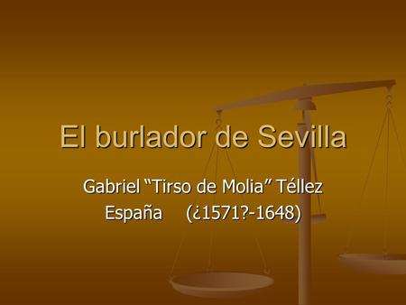 Gabriel “Tirso de Molia” Téllez España (¿1571?-1648)