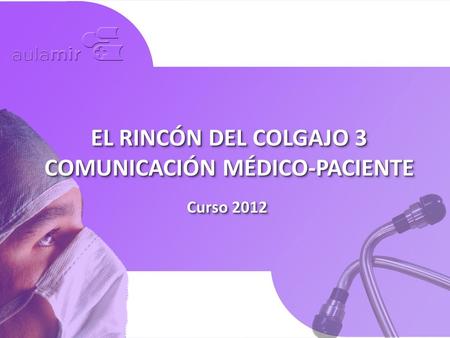 EL RINCÓN DEL COLGAJO 3 COMUNICACIÓN MÉDICO-PACIENTE