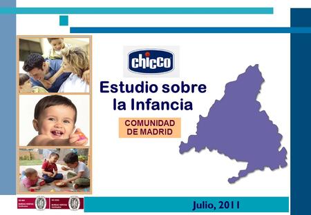 COMUNIDAD DE MADRID Estudio sobre la Infancia Julio, 2011.