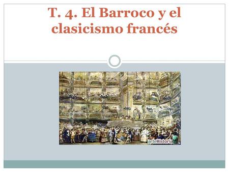 T. 4. El Barroco y el clasicismo francés