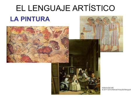 EL LENGUAJE ARTÍSTICO LA PINTURA Historia del Arte