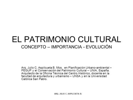 EL PATRIMONIO CULTURAL CONCEPTO – IMPORTANCIA - EVOLUCIÓN