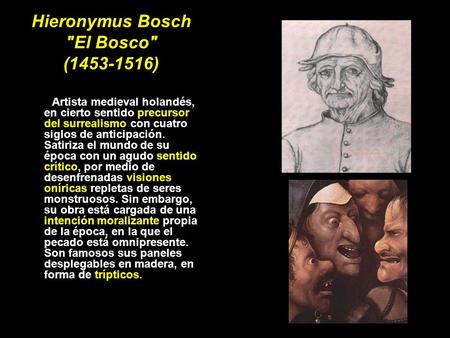 Hieronymus Bosch El Bosco ( )