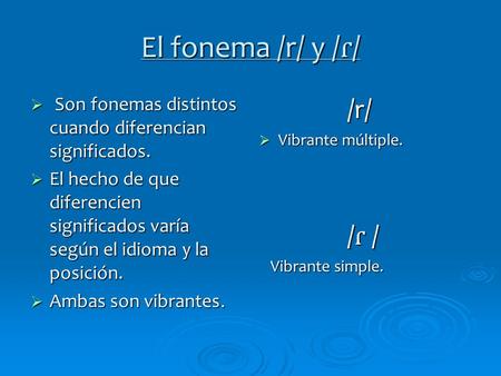 El fonema /r/ y /ɾ/ Son fonemas distintos cuando diferencian significados. El hecho de que diferencien significados varía según el idioma y la posición.