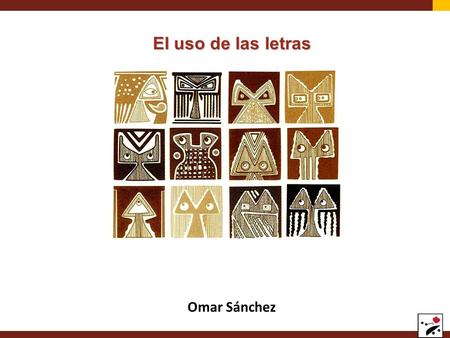 El uso de las letras Omar Sánchez.