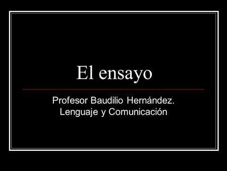 Profesor Baudilio Hernández. Lenguaje y Comunicación