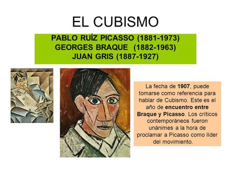 EL CUBISMO PABLO RUÍZ PICASSO ( ) GEORGES BRAQUE ( )