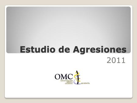 Estudio de Agresiones 2011. Número de agresiones producidas en 2010 y 2011.