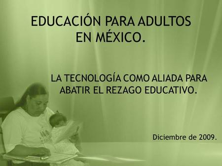 EDUCACIÓN PARA ADULTOS EN MÉXICO.