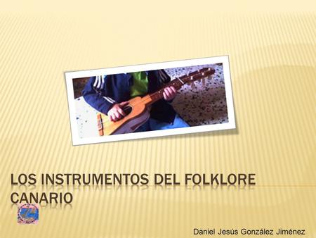 Los instrumentos del folklore canario