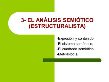 3- EL ANÁLISIS SEMIÓTICO (ESTRUCTURALISTA)