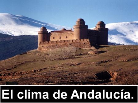 El clima de Andalucía..