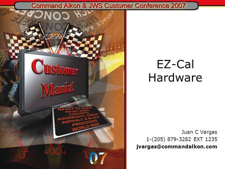 Juan C Vargas 1-(205) 879-3282 EXT 1235 jvargas@commandalkon.com EZ-Cal Hardware Juan C Vargas 1-(205) 879-3282 EXT 1235 jvargas@commandalkon.com.