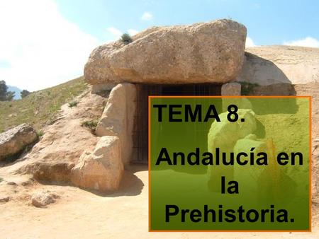 Andalucía en la Prehistoria.