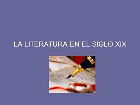 LA LITERATURA EN EL SIGLO XIX