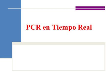 PCR en Tiempo Real.