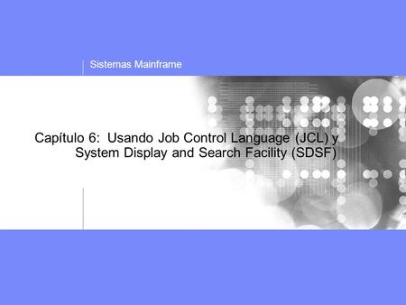Capítulo 6: Usando Job Control Language (JCL) y