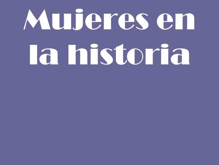 Mujeres en la historia.