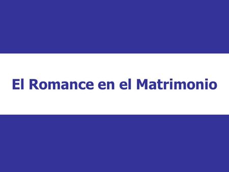 El Romance en el Matrimonio