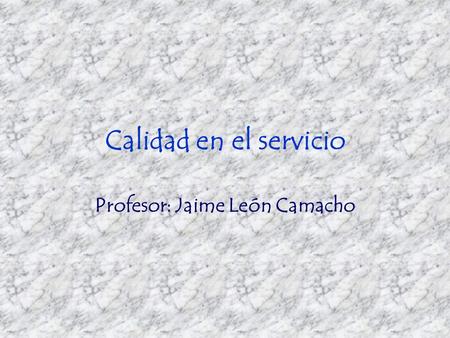 Profesor: Jaime León Camacho