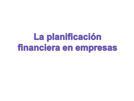 La planificación financiera en empresas