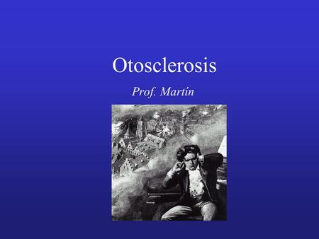 Otosclerosis Prof. Martín.