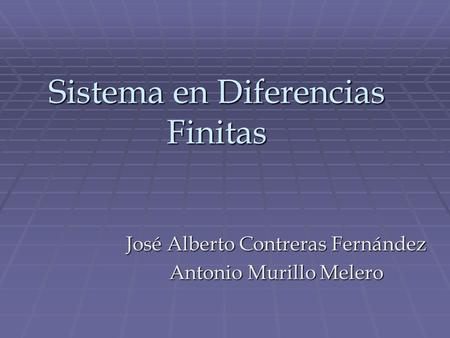 Sistema en Diferencias Finitas