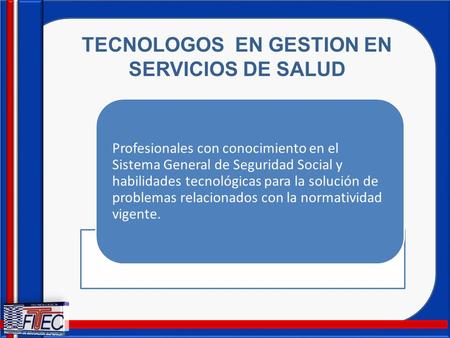TECNOLOGOS EN GESTION EN SERVICIOS DE SALUD