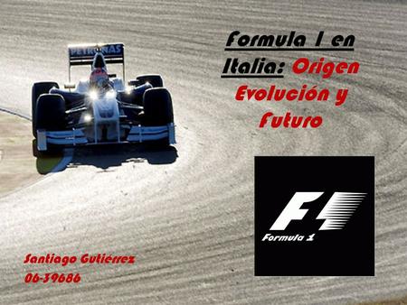 Formula 1 en Italia: Origen Evolución y Futuro